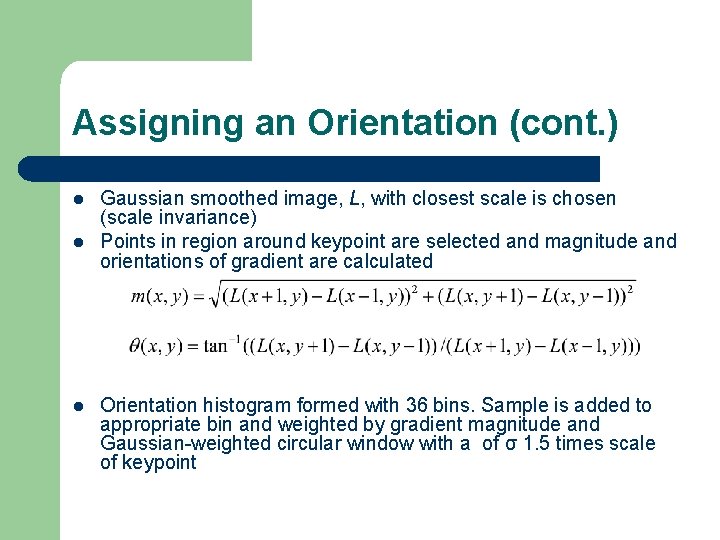 Assigning an Orientation (cont. ) l l l Gaussian smoothed image, L, with closest