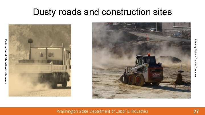 Dusty roads and construction sites Photo by Alpha in Creative Commons Photo by Prasad