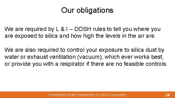 Our obligations We are required by L & I – DOSH rules to tell