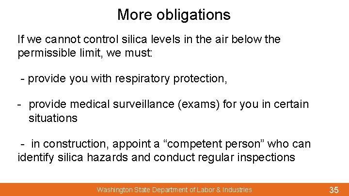 More obligations If we cannot control silica levels in the air below the permissible