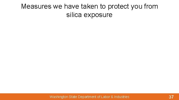 Measures we have taken to protect you from silica exposure Washington State Department of