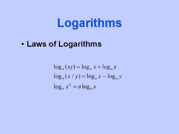 Logarithms • Laws of Logarithms 