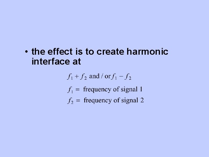  • the effect is to create harmonic interface at 