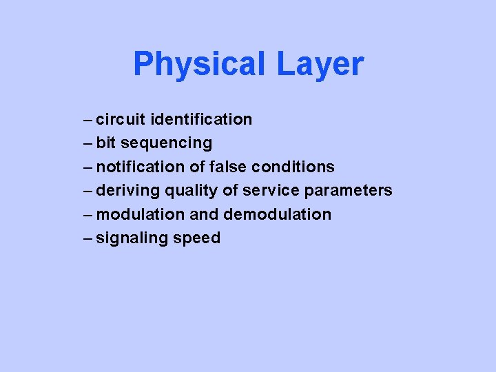 Physical Layer – circuit identification – bit sequencing – notification of false conditions –