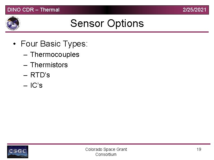 DINO CDR – Thermal 2/25/2021 Sensor Options • Four Basic Types: – – Thermocouples