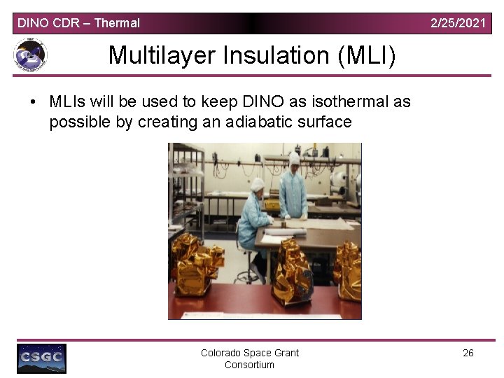 DINO CDR – Thermal 2/25/2021 Multilayer Insulation (MLI) • MLIs will be used to