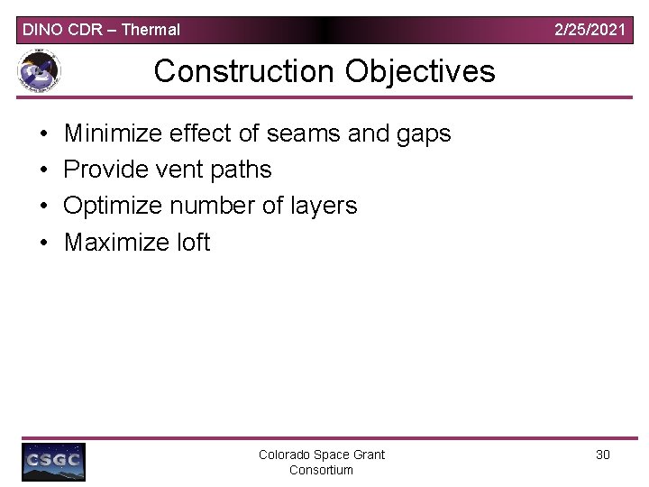 DINO CDR – Thermal 2/25/2021 Construction Objectives • • Minimize effect of seams and