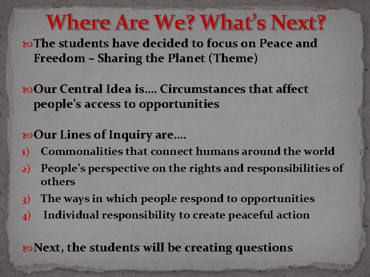 Where Are We? What’s Next? The students have decided to focus on Peace and