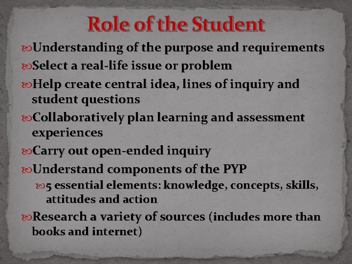 Role of the Student Understanding of the purpose and requirements Select a real-life issue