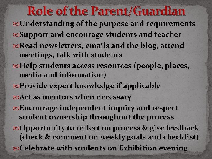 Role of the Parent/Guardian Understanding of the purpose and requirements Support and encourage students
