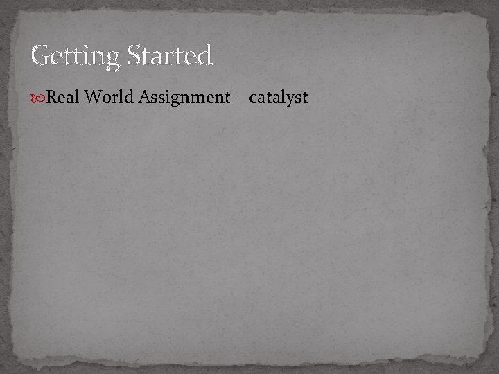 Getting Started Real World Assignment – catalyst 
