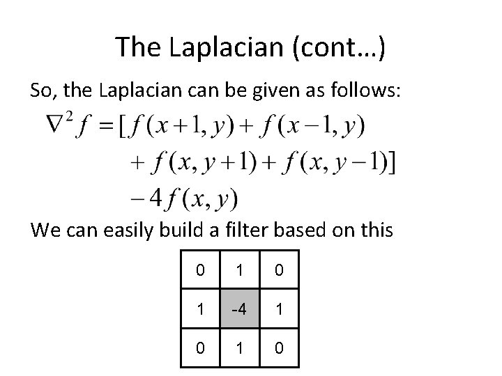 The Laplacian (cont…) So, the Laplacian can be given as follows: We can easily