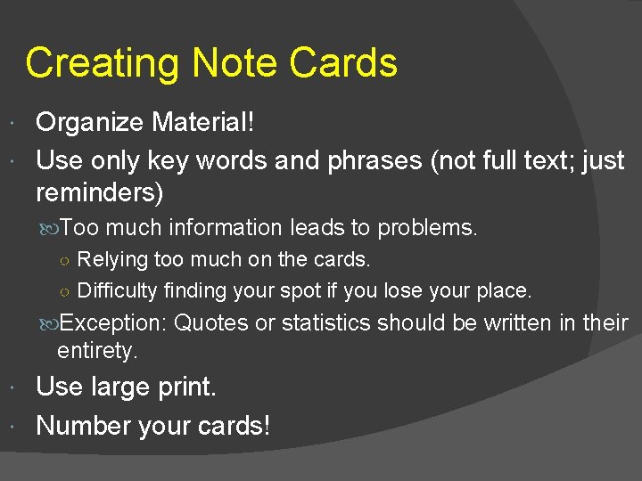 Creating Note Cards Organize Material! Use only key words and phrases (not full text;