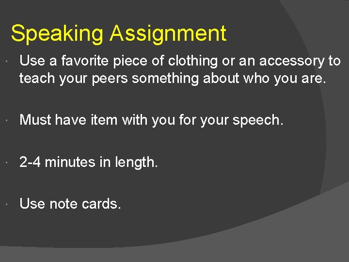 Speaking Assignment Use a favorite piece of clothing or an accessory to teach your