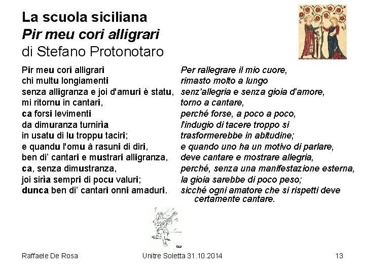 La scuola siciliana Pir meu cori alligrari di Stefano Protonotaro Pir meu cori alligrari
