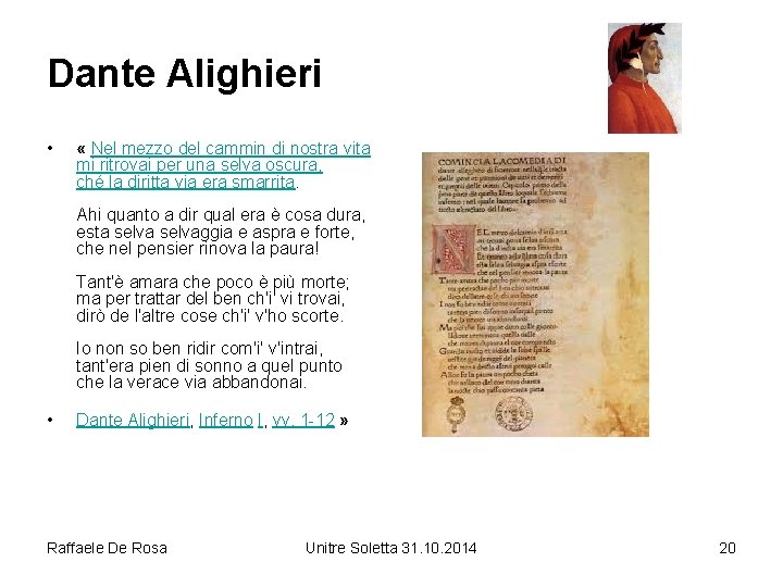 Dante Alighieri • « Nel mezzo del cammin di nostra vita mi ritrovai per