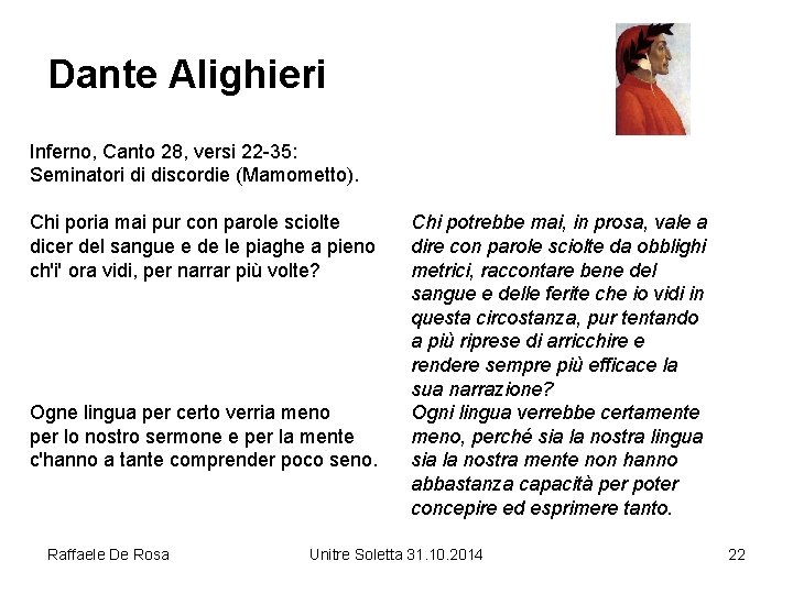 Dante Alighieri Inferno, Canto 28, versi 22 -35: Seminatori di discordie (Mamometto). Chi poria
