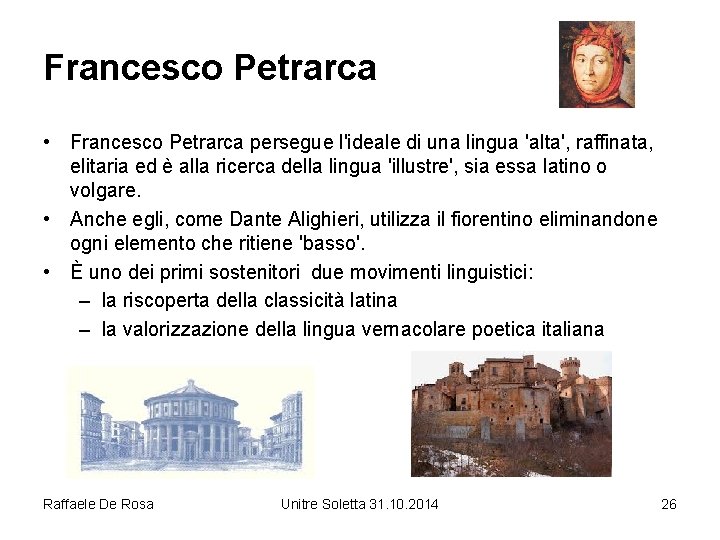 Francesco Petrarca • Francesco Petrarca persegue l'ideale di una lingua 'alta', raffinata, elitaria ed