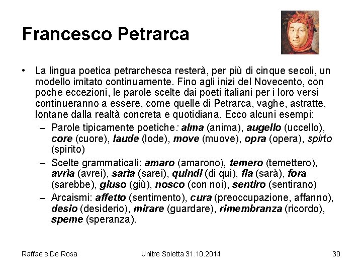 Francesco Petrarca • La lingua poetica petrarchesca resterà, per più di cinque secoli, un