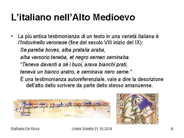 L’italiano nell’Alto Medioevo • La più antica testimonianza di un testo in una varietà