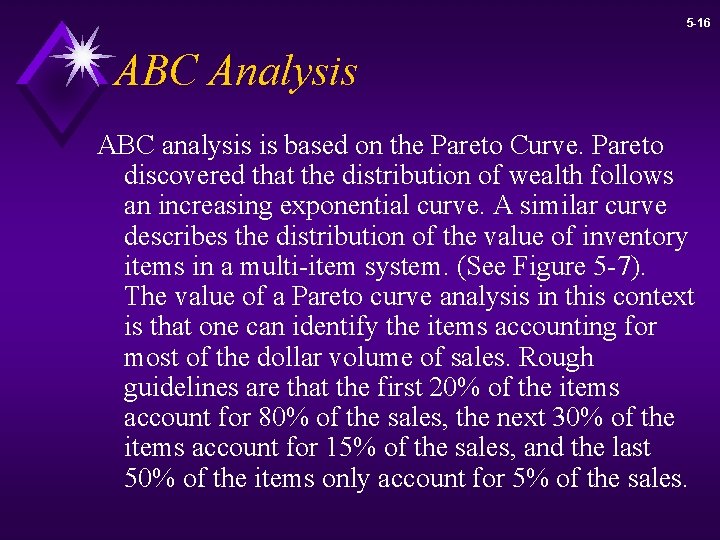 5 -16 ABC Analysis ABC analysis is based on the Pareto Curve. Pareto discovered