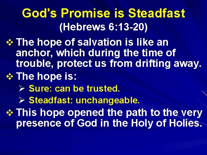 God's Promise is Steadfast (Hebrews 6: 13 -20) v The hope of salvation is