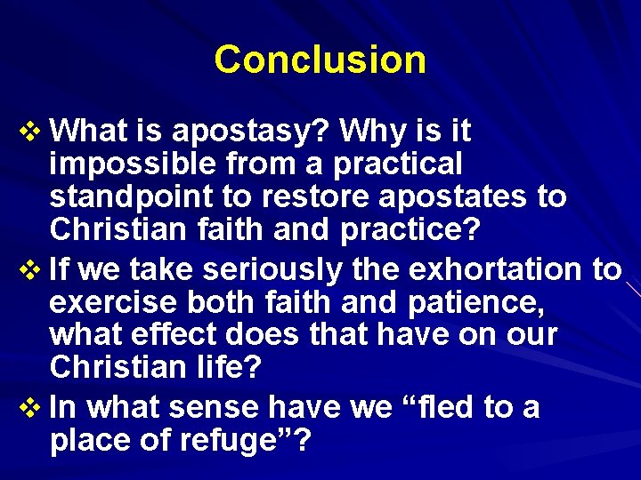 Conclusion v What is apostasy? Why is it impossible from a practical standpoint to