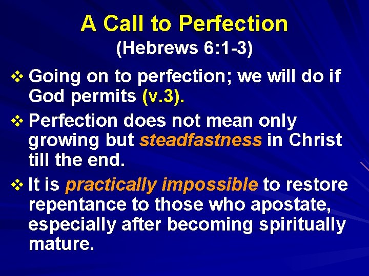 A Call to Perfection (Hebrews 6: 1 -3) v Going on to perfection; we