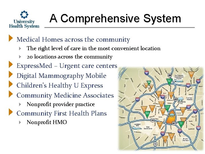 A Comprehensive System Medical Homes across the community The right level of care in