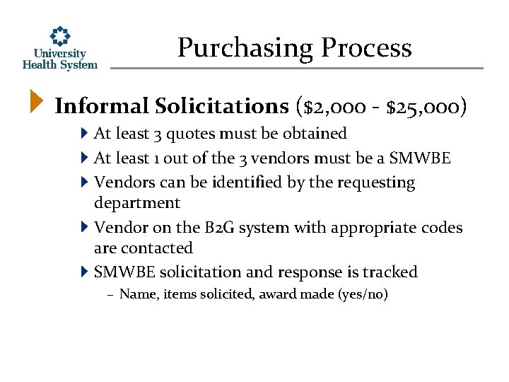 Purchasing Process Informal Solicitations ($2, 000 - $25, 000) At least 3 quotes must