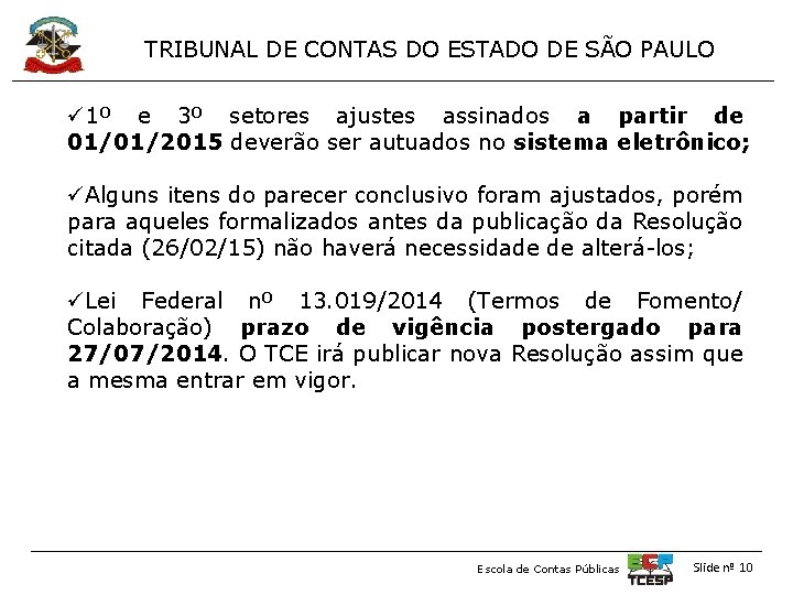 TRIBUNAL DE CONTAS DO ESTADO DE SÃO PAULO ü 1º e 3º setores ajustes