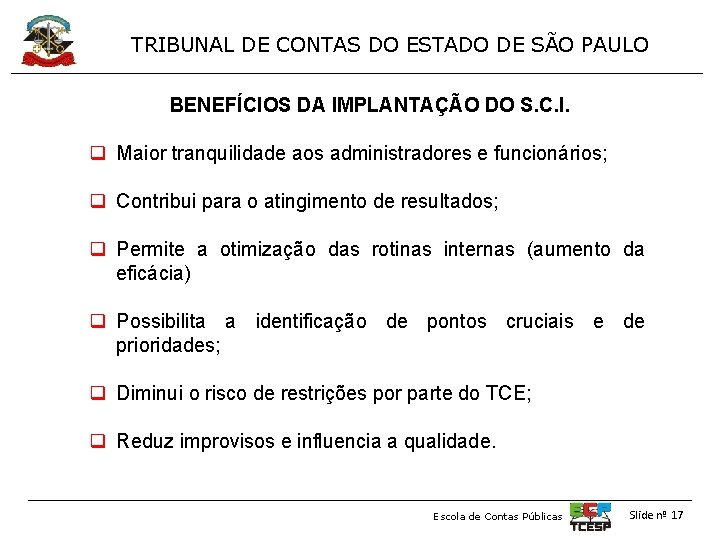 TRIBUNAL DE CONTAS DO ESTADO DE SÃO PAULO BENEFÍCIOS DA IMPLANTAÇÃO DO S. C.