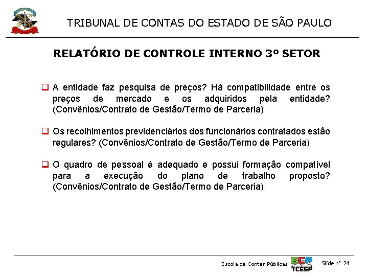 TRIBUNAL DE CONTAS DO ESTADO DE SÃO PAULO RELATÓRIO DE CONTROLE INTERNO 3º SETOR