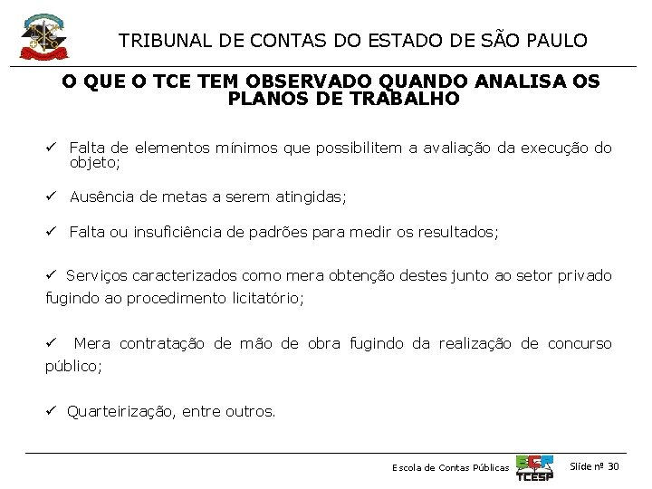 TRIBUNAL DE CONTAS DO ESTADO DE SÃO PAULO O QUE O TCE TEM OBSERVADO