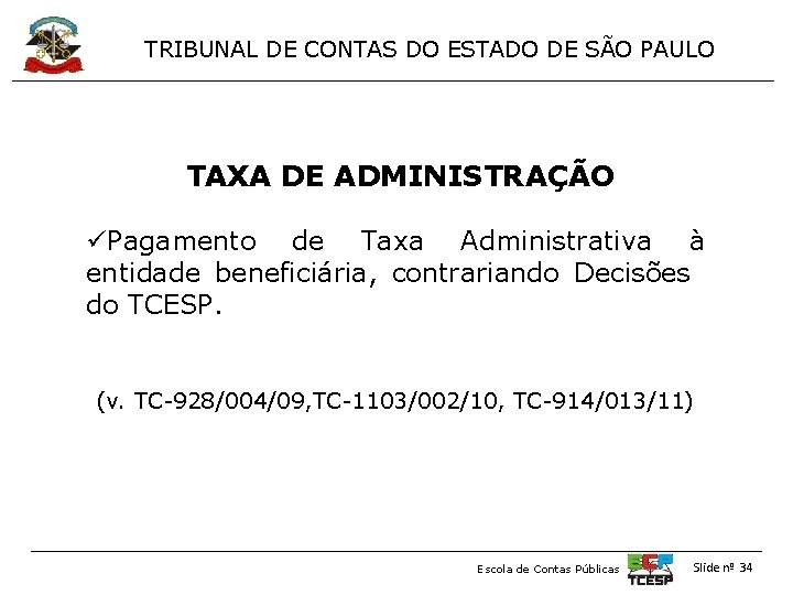 TRIBUNAL DE CONTAS DO ESTADO DE SÃO PAULO TAXA DE ADMINISTRAÇÃO üPagamento de Taxa