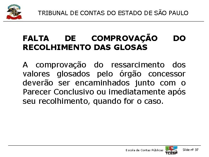 TRIBUNAL DE CONTAS DO ESTADO DE SÃO PAULO FALTA DE COMPROVAÇÃO RECOLHIMENTO DAS GLOSAS