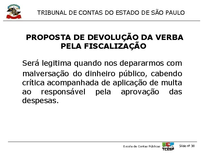 TRIBUNAL DE CONTAS DO ESTADO DE SÃO PAULO PROPOSTA DE DEVOLUÇÃO DA VERBA PELA