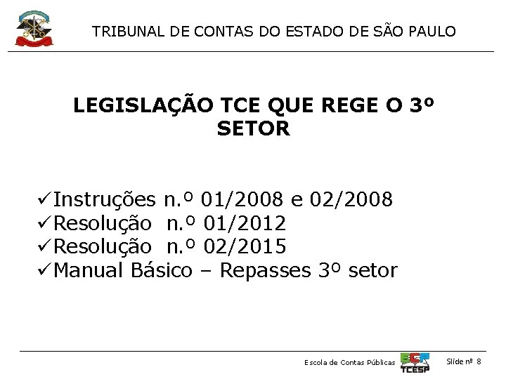 TRIBUNAL DE CONTAS DO ESTADO DE SÃO PAULO LEGISLAÇÃO TCE QUE REGE O 3º