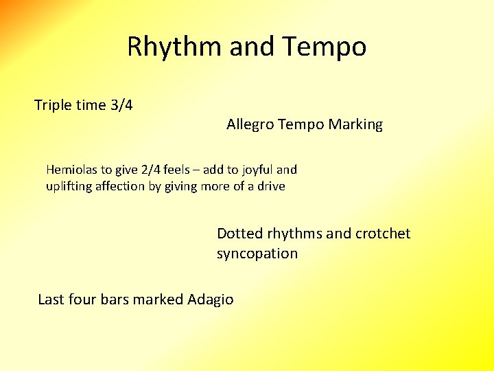 Rhythm and Tempo Triple time 3/4 Allegro Tempo Marking Hemiolas to give 2/4 feels