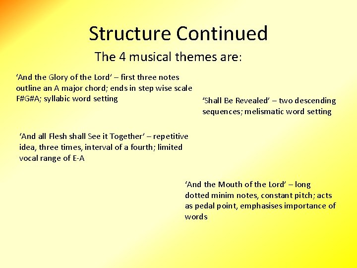 Structure Continued The 4 musical themes are: ‘And the Glory of the Lord’ –
