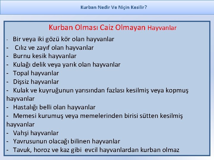 Kurban Nedir Ve Niçin Kesilir? Kurban Olması Caiz Olmayan Hayvanlar Bir veya iki gözü