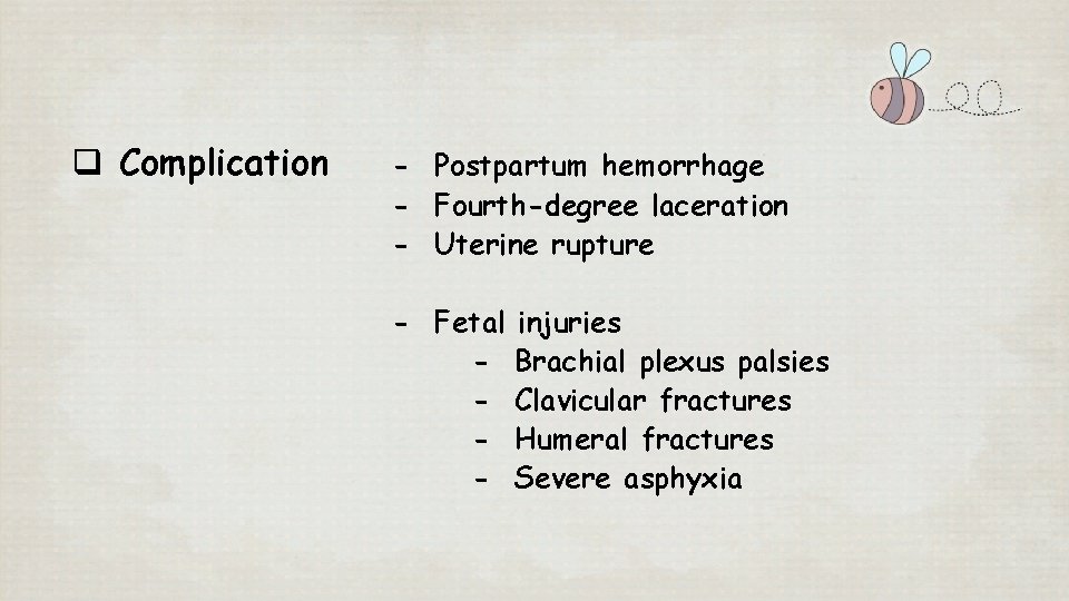 q Complication - Postpartum hemorrhage - Fourth-degree laceration - Uterine rupture - Fetal -