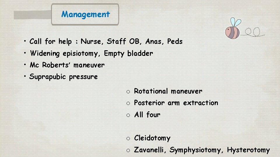 Management • Call for help : Nurse, Staff OB, Anas, Peds • Widening episiotomy,