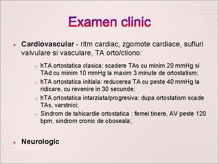 Examen clinic Ø Cardiovascular - ritm cardiac, zgomote cardiace, sufluri valvulare si vasculare, TA