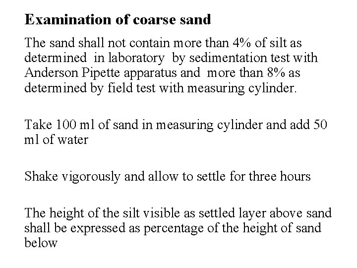 Examination of coarse sand The sand shall not contain more than 4% of silt