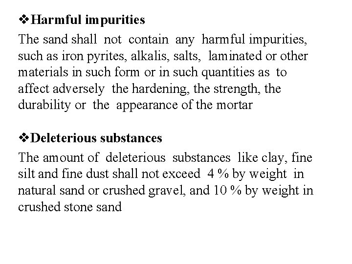 v. Harmful impurities The sand shall not contain any harmful impurities, such as iron