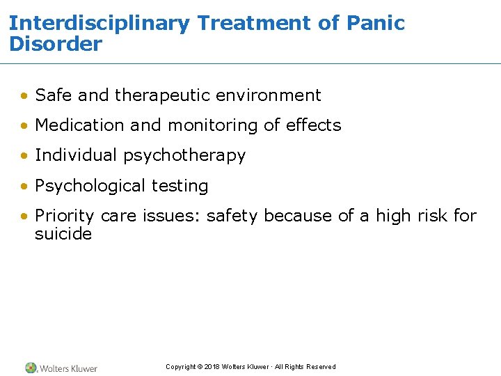 Interdisciplinary Treatment of Panic Disorder • Safe and therapeutic environment • Medication and monitoring