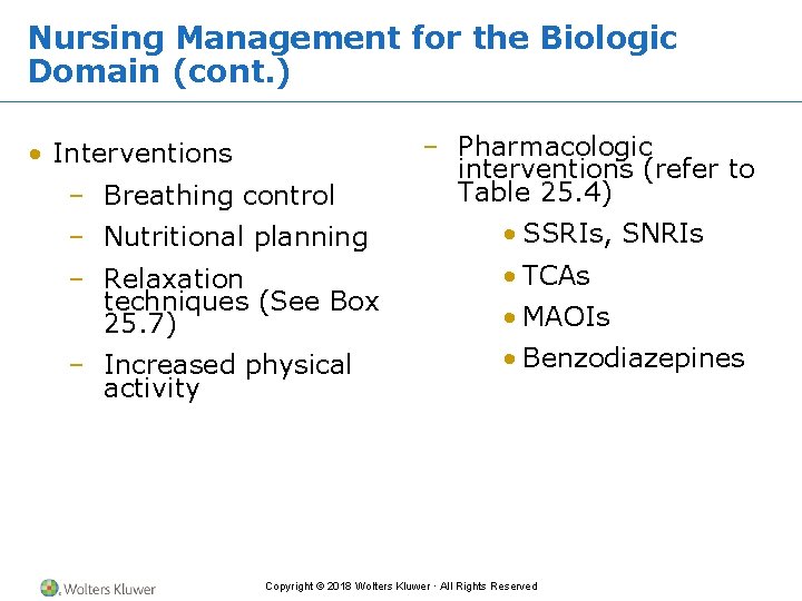 Nursing Management for the Biologic Domain (cont. ) • Interventions – Breathing control –