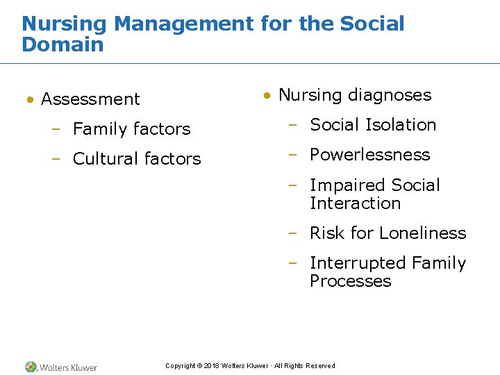 Nursing Management for the Social Domain • Nursing diagnoses • Assessment – Family factors