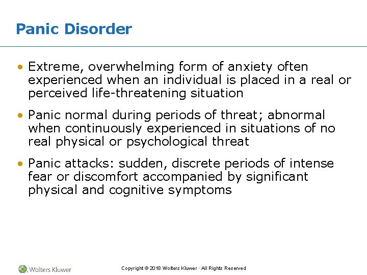 Panic Disorder • Extreme, overwhelming form of anxiety often experienced when an individual is